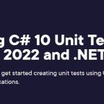 Implementing C 10 Unit Testing Using Visual Studio 2022 and .NET 6