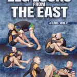 BJJ Fanatics Leg Locks From The East