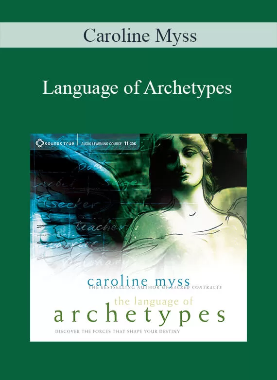 Caroline Myss The Language of Archetypes Caroline Myss The Language of Archetypes