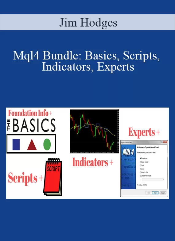 Jim Hodges Mql4 Bundle Basics, Scripts, Indicators, Experts Jim Hodges Mql4 Bundle Basics, Scripts, Indicators, Experts