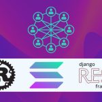 Local development with Solana, Rust, Python and Django REST