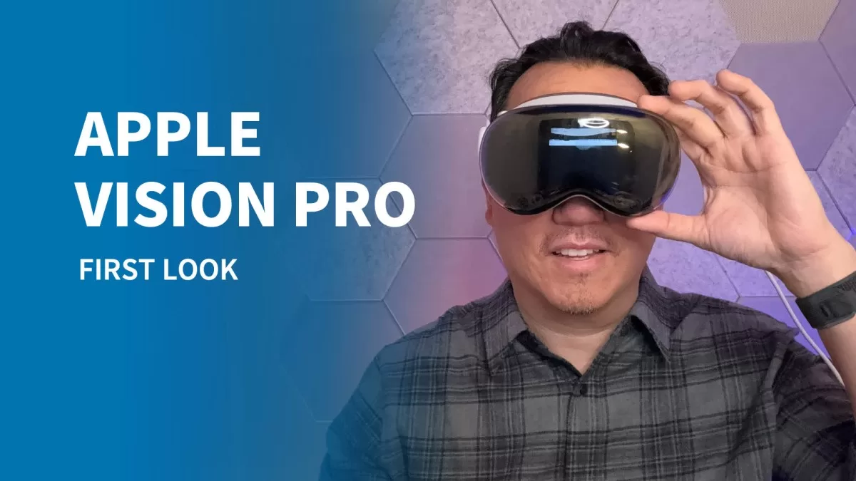 Apple Vision Pro First Look Apple Vision Pro First Look