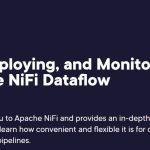 Building, Deploying, and Monitoring Your First Apache NiFi Dataflow