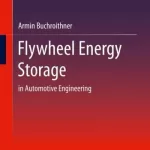 Flywheel Energy Storage: in Automotive Engineering