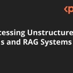 Coursera - Packt - Preprocessing Unstructured Data For LLMs And RAG Systems