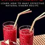 Aphrodisiac natural viagra recipe: Learn how to make effective natural viagra recipe