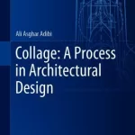Collage: A Process in Architectural Design