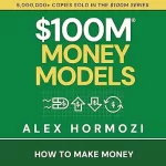 $100M Money Models: How to Make Money
