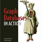 Graph Databases in Action, Video Edition