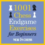 1001 Chess Endgame Exercises for Beginners
