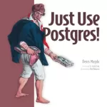 Just Use Postgres! Video Edition