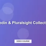 Linkedin & Pluralsight Collection 1