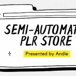 Andie Brocklehurst - The Semi Automatic PLR Store - Full Course