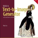 Build a Text-to-Image Generator (from Scratch), Video Edition