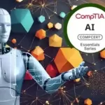 CompTIA AI Essentials: Understanding AI in Everyday Life