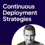 Continuous Deployment Strategies