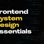 Frontend System Design Essentials