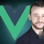 Vue JS 3 For Modern Web Development - Beginner to Advanced