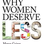 Why Women Deserve Less