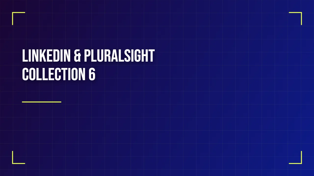 Linkedin & Pluralsight Collection 6 Linkedin & Pluralsight Collection 6 - Image 1
